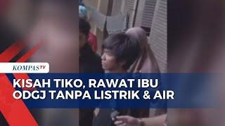 Kisah Tiko, Remaja yang Rawat Ibu ODGJ Tanpa Listrik dan Air di Rumah Mewah