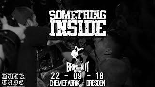 Something Inside - 22-09-2018 - Chemiefabrik Dresden [Bringin' it Down Fest 2018]