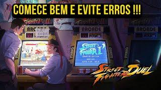 DICAS PARA INICIANTES !!! SAIBA COMO COMEÇAR BEM !!! - STREET FIGHTER DUEL