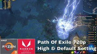 Path Of Exile Ryzen 3200G 720p High & Default Setting