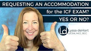 ICF Credentialing Exam Prep Accommodation? Yes or No?