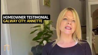 HOMEOWNER TESTIMONIAL GALWAY CITY: ANNETTE