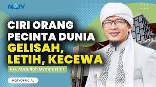 CIRI ORANG PECINTA DUNIA GELISAH, LETIH, KECEWA | KAJIAN AAGYM