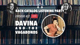 Back Catalog Listening Party: Davina and the Vagabonds (Ep. 22)