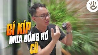 Bí Kíp Săn Đồng Hồ Cũ Chính Hãng, Giá Tốt - Bạn Đã Biết Chưa | Tips & Tricks #24