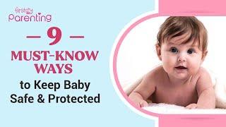 9 Tips to Keep Your Baby Safe and Protected