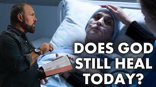 Does God Still heal today?