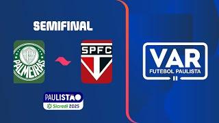 PALMEIRAS X SÃO PAULO I REVISÃO DO VAR I SEMIFINAL I PAULISTÃO SICREDI 2025