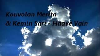 Kaaleet Kouvolan Merita & Kemin Sari - Haave Vain