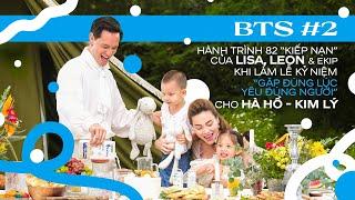 Lisa Leon & ekip gian nan làm lễ kỷ niệm cho Hà Hồ, Kim Lý | BTS Gặp Đúng Lúc Yêu Đúng Người