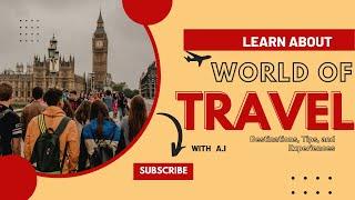 Exploring the World of Travel: Destinations, Tips, and Experiences  English