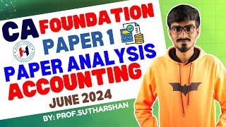 CA Foundation | Paper 1 Accounting - Paper Analysis  & Review | June 2024 Exams | in English