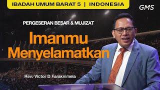 Pergeseran Besar & Mujizat : Imanmu Menyelamatkan - Rev. Victor D Faraknimela (GMS Church)