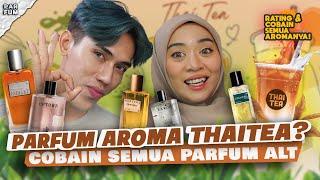 MIRIP THAI TEA? COBAIN DAN RATING SEMUA AROMA PARFUM LOKAL ALT PARFUMERY