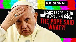 SHOCKING! POPE STRIKES AGAIN WITH BLASPEMOUS NEW YEAR'S MESSAGE "I'M HORRIFIED BY THIS!"