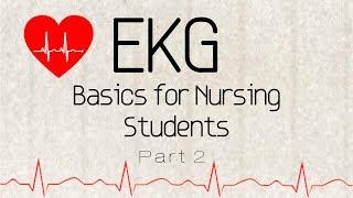 EKG Basics for Nursing Students Part 2