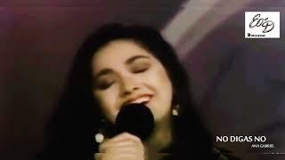 Ana Gabriel - No Digas No