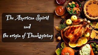 美国精神和感恩节的由来 (The American Spirit and the origin of Thanksgiving)｜清教徒+五月花+美国国父+普利茅斯+印第安人+美洲大陆+荷兰+英国