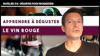 Atelier 3/6 : Comment exercer son palais aux vins rouges ? (leçon n°99)