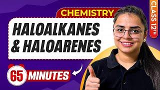 Haloalkanes & Haloarenes in 65 Minutes | Class 12th Chemistry | Mind Map Series