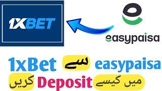 How to deposit money from easypaisa to 1xbet || 1xbet me easypaisa se Kesy deposit karey