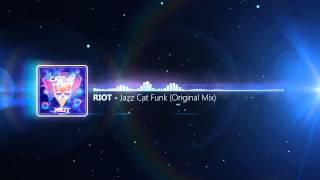 RIOT - Jazz Cat Funk (Original Mix)