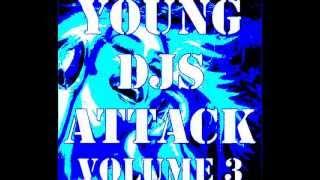 Young Djs Attack volume 3