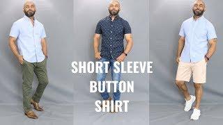 How To Wear A Short Sleeve Button Down Shirt