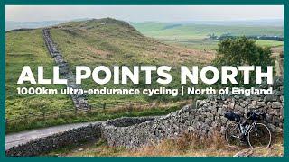 All Points North - 1000km ultra-endurance cycling - North of England.