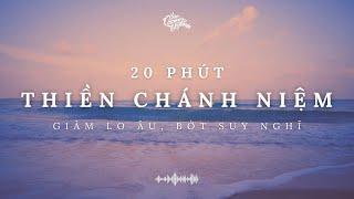 Thiền chánh niệm #1: giảm lo âu, bớt suy nghĩ (20 phút) ‍️