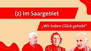 "Wir haben Glück gehabt" Teil 2: Im Saargebiet - Dokumentation (2002)