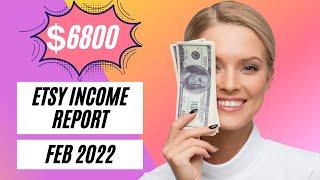 Etsy Income Report for February 2022|How much did I make in February on Etsy| $6800 USD in one month