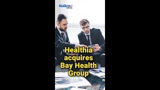 Healthia acquires Bay Health Group #shorts #healthia #acquire #bayhealth #kalkinemedia