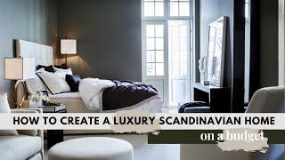 Luxury Scandinavian Style on a Budget