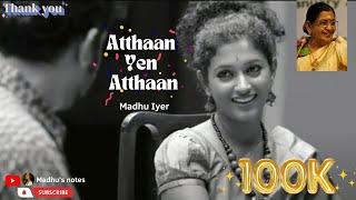 Atthaan Yen Atthaan by Madhu Iyer