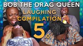 Bob the Drag Queen Laughing Compilation 5!