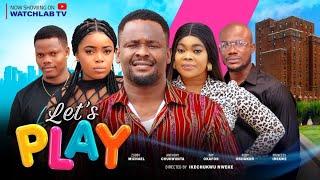 LET'S PLAY (NEW MOVIE) ZUBBY MICHAEL, ANTHONY CHUKWUNTA, RAY OKAFOR, RUBBY ORJIAKOR, PRINCESS IBEKWE