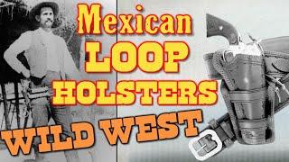 Mexican Loop Holsters during Wild West