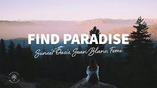 Sunset Oasis, Sean Blanc, Femi - Find Paradise (Lyrics)