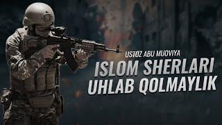 Islom sherlari uhlab qolmaylik || Ustoz Abu Muoviya