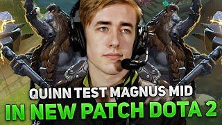 QUINN TEST MAGNUS MID in NEW PATCH DOTA 2