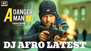 DJ AFRO LATEST ACTION MOVIE JASON STATHAM!! DJ AFRO MOVIES 2025