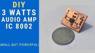 3 Watts Audio Amplifier || DIY Mini Power Amp! || IC 8002