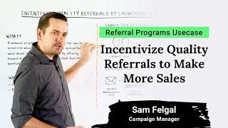 Referral Programs | Incentivize Quality Referrals to Make More Sales