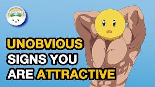 5 Unobvious Signs You're Attractive (Backed up by Science)