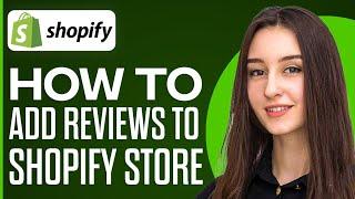 How To Add Reviews To Your Shopify Store (2024)