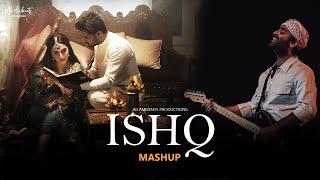 Ishq Mashup | AB AMBIENTS | Faheem Abdullah | Arijit Singh