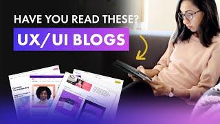 Must Read UX, UI and Product Design Blogs!