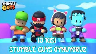 10 KİŞİLİK EKİPLE STUMBLE GUYS OYNUYORUZ