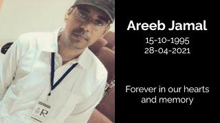 Tribute to Areeb Jamal